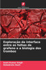 Exploração da interface entre as folhas de grafeno e a biologia dos trombos