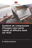 Système de compression d'images sans perte rapide et efficace basé sur VLSI