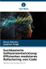 Suchbasierte Softwareentwicklung: Effizientes modulares Refactoring von Code