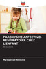 Paroxysme Affectivo-Respiratoire Chez l'Enfant