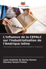 L'influence de la CEPALC sur l'industrialisation de l'Amérique latine