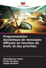 Programmation dynamique de messages diffusés en fonction du trafic et des priorités