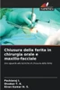 Chiusura della ferita in chirurgia orale e maxillo-facciale
