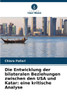 Die Entwicklung der bilateralen Beziehungen zwischen den USA und Katar: eine kritische Analyse