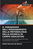 Il Paradosso Dell'insegnamento Della Metodologia Della Ricerca in Campo Educativo