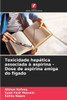 Toxicidade hepática associada à aspirina - Dose de aspirina amiga do fígado