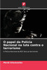 O papel da Polícia Nacional na luta contra o terrorismo