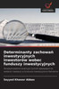 Determinanty zachowań inwestycyjnych inwestorów wobec funduszy inwestycyjnych