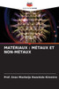 Matériaux: Métaux Et Non-Métaux