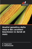 Analisi genetica della resa e dei caratteri biochimici in ibridi di mais