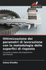 Ottimizzazione dei parametri di lavorazione con la metodologia delle superfici di risposta