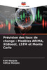 Prévision des taux de change: Modèles ARIMA, XGBoost, LSTM et Monte Carlo