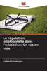 La régulation émotionnelle dans l'éducation: Un cas en Inde