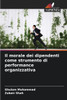 Il morale dei dipendenti come strumento di performance organizzativa