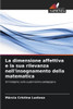 La dimensione affettiva e la sua rilevanza nell'insegnamento della matematica