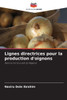 Lignes directrices pour la production d'oignons