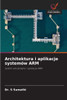 Architektura i aplikacje systemów ARM