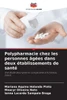 Polypharmacie chez les personnes âgées dans deux établissements de santé