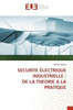 Securite Électrique Industrielle: de la Theorie a la Pratique