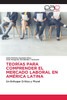 Teorías Para Comprender El Mercado Laboral En América Latina
