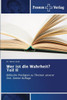 Wer ist die Wahrheit? Teil II