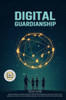 Digital Guardianship: The Ultimate Parenting Guide to Safe Screen Time, Cyberbullying Prevention, and Online Confidence: Empower Your Family
