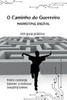 O Caminho Do Guerreiro