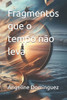 Fragmentos que o tempo não leva
