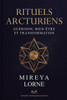 Rituels Arcturiens: Guérison, Bien-être et Transformation