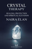 Crystal Therapy: Healing, Protection and Spiritual Elevation
