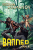 Banned (Book 1): A LitRPG Adventure Series