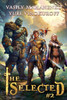 The Selected (Book 2): A LitRPG Action Adventure Series