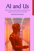 AI and Us: Short stories and prophetic musings from Equals One journal of Auroville