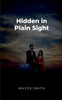 Hidden in Plain Sight - 9788239774916