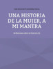 Una historia de la mujer, a mi manera: Reflexiones sobre la Historia (5)