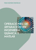 Operaciones de separación en ingeniería química y Matlab: Problemas Resueltos