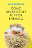 Cómo Dejar de Ser Tu Peor Enemigo / How to Stop Being Your Own Worst Enemy