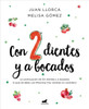 Con 2 Dientes Y a Bocados / With 2 Teeth and by the Mouthful