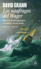 Los Náufragos del Wager / The Wager: A Tale of Shipwreck, Mutiny and Murder