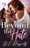 Beyond the Hate: an enemies to lovers, billionaire, small town romantic comedy