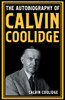 The Autobiography of Calvin Coolidge - 9789355227997