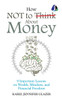 How NOT to Think About Money