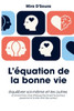 L'équation de la bonne vie Équilibrer soi et les autres (Comment les choix éthiques façonnent le bonheur personnel et le bien-être des autres.)