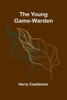 The Young Game-Warden - 9789362998347