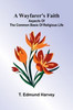 A Wayfarer'S Faith: Aspects Of The Common Basis Of Religious Life - 9789364731416