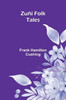 Zuñi Folk Tales - 9789364734219