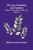 The Age of Justinian and Theodora: A History of the Sixth Century A.D. (Volume 1)