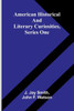 American Historical and Literary Curiosities, Series One
