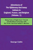 Adventures of the Ojibbeway and Ioway Indians in England, France, and Belgium; (Vol. 1) Being Notes of Eight Years' Travels and Residence in Europe wi