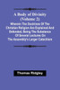 A Body Of Divinity (Volume 2); Wherein The Doctrines Of The Christian Religion Are Explained And Defended, Being The Substance Of Several Lectures On